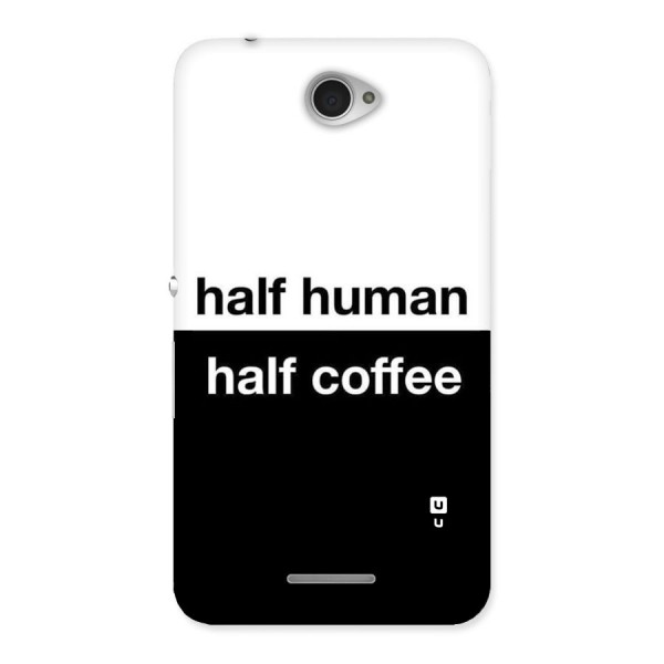Half Human Half Coffee Back Case for Sony Xperia E4