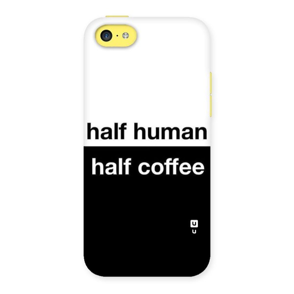 Half Human Half Coffee Back Case for iPhone 5C