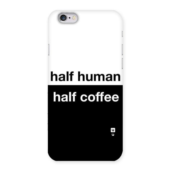Half Human Half Coffee Back Case for iPhone 6 6S