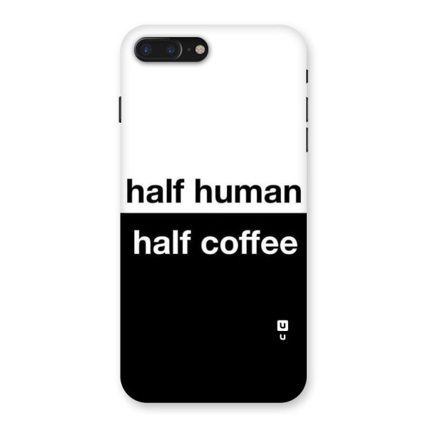 Half Human Half Coffee Back Case for iPhone 7 Plus