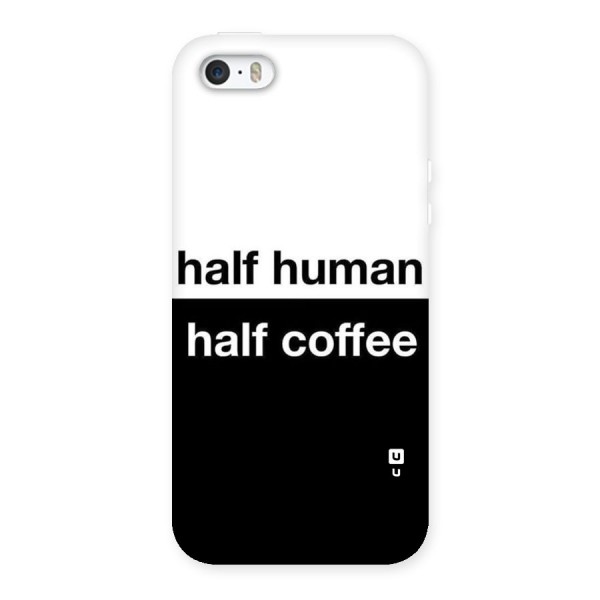 Half Human Half Coffee Back Case for iPhone SE