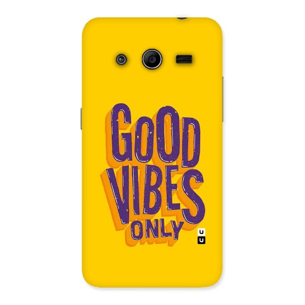 Happy Vibes Only Back Case for Galaxy Core 2