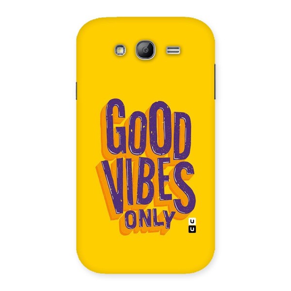 Happy Vibes Only Back Case for Galaxy Grand