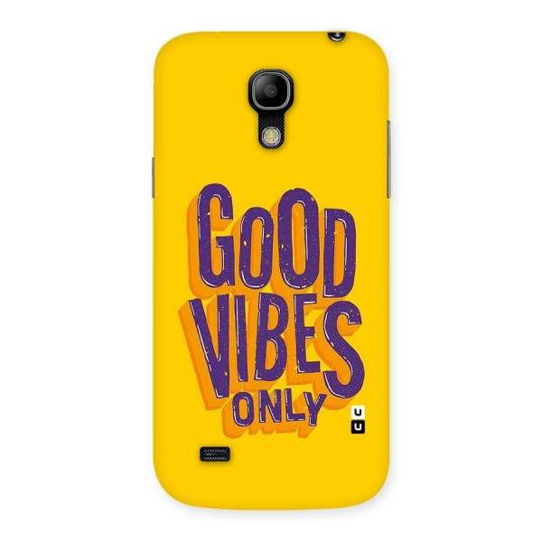 Happy Vibes Only Back Case for Galaxy S4 Mini