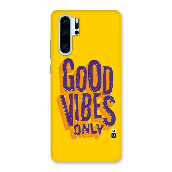 Happy Vibes Only Back Case for Huawei P30 Pro