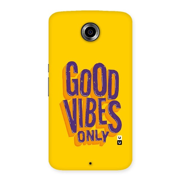 Happy Vibes Only Back Case for Nexsus 6