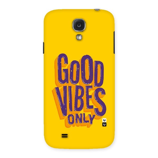 Happy Vibes Only Back Case for Samsung Galaxy S4
