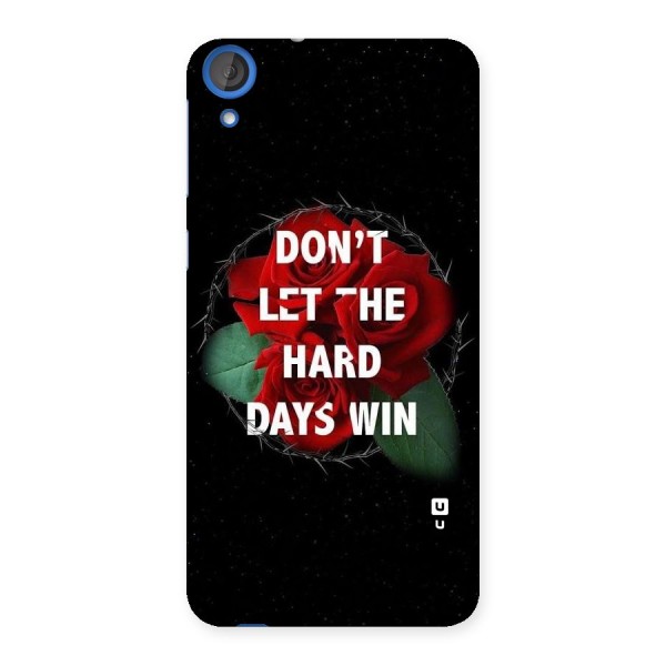 Hard Days No Win Back Case for HTC Desire 820