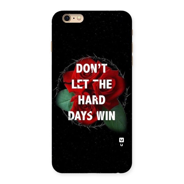Hard Days No Win Back Case for iPhone 6 Plus 6S Plus