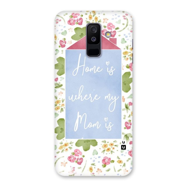 Home is Where Mom is Back Case for Galaxy A6 Plus