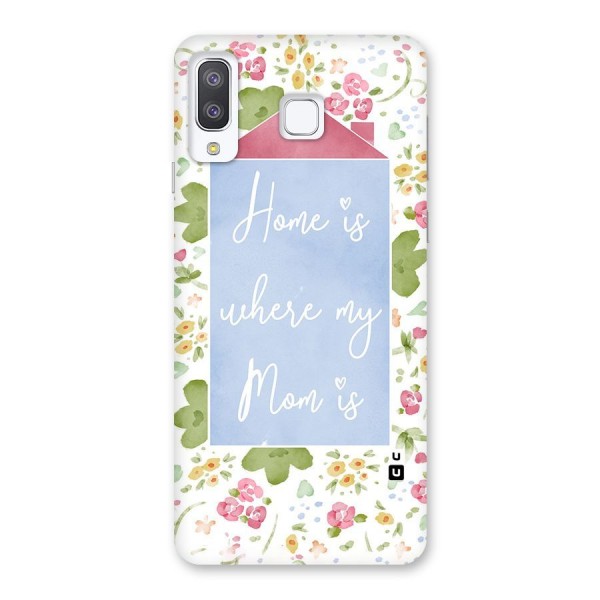 Home is Where Mom is Back Case for Galaxy A8 Star