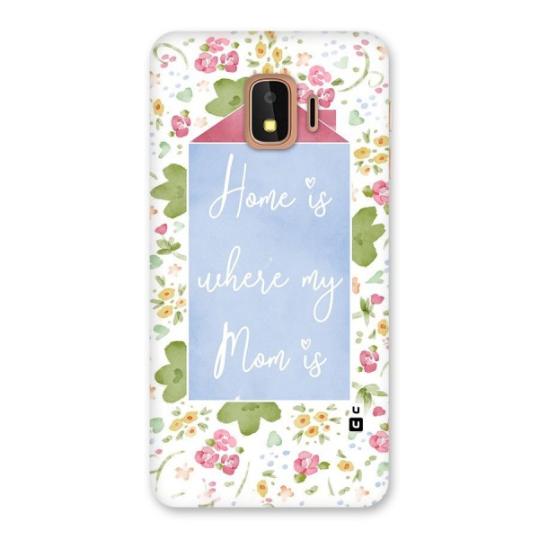 Home is Where Mom is Back Case for Galaxy J2 Core