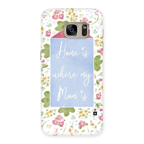 Home is Where Mom is Back Case for Galaxy S7