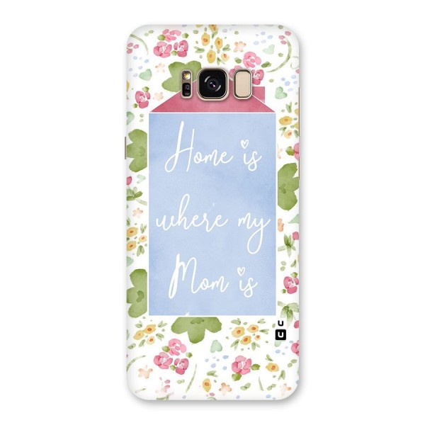 Home is Where Mom is Back Case for Galaxy S8 Plus