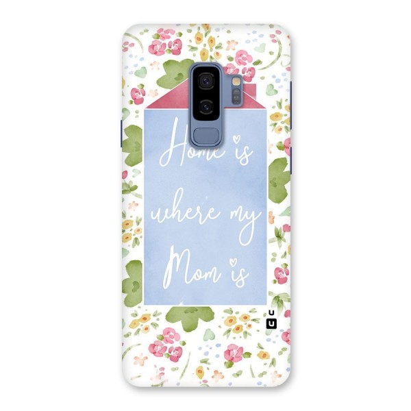 Home is Where Mom is Back Case for Galaxy S9 Plus