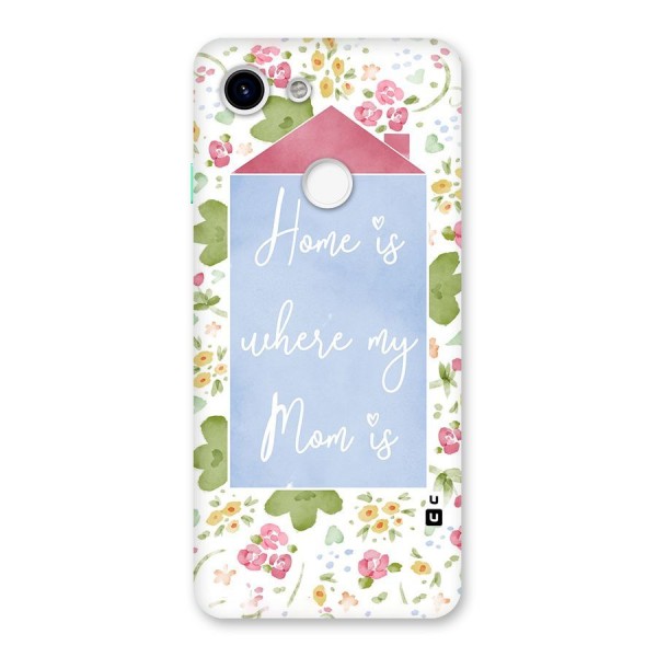 Home is Where Mom is Back Case for Google Pixel 3