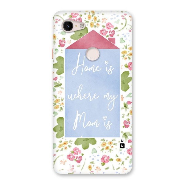 Home is Where Mom is Back Case for Google Pixel 3 XL