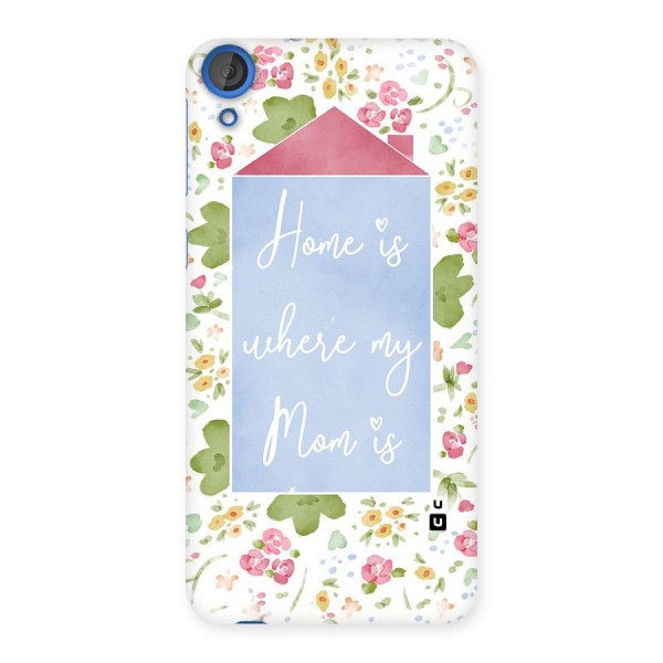 Home is Where Mom is Back Case for HTC Desire 820s