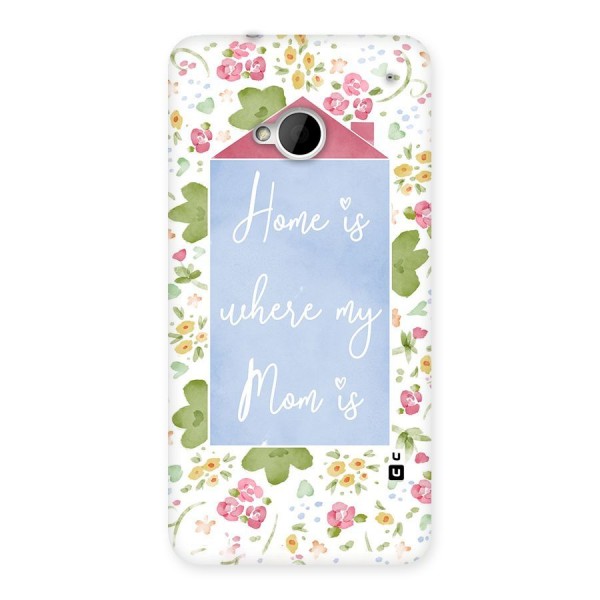 Home is Where Mom is Back Case for HTC One M7