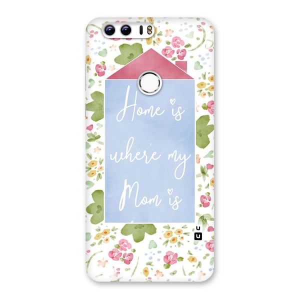 Home is Where Mom is Back Case for Honor 8