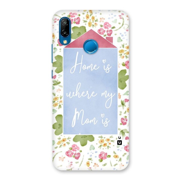 Home is Where Mom is Back Case for Huawei P20 Lite