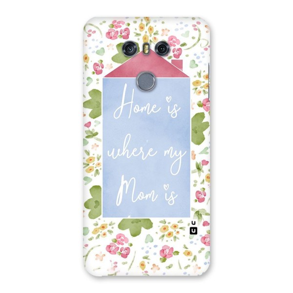 Home is Where Mom is Back Case for LG G6