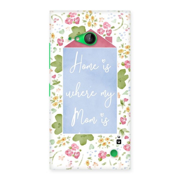 Home is Where Mom is Back Case for Lumia 730