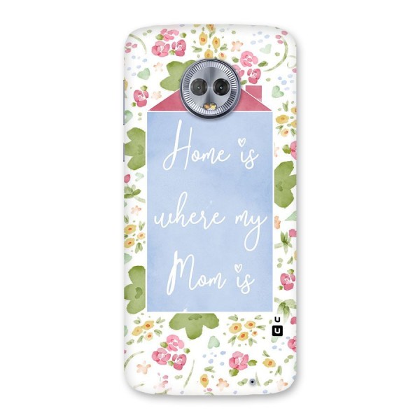 Home is Where Mom is Back Case for Moto G6 Plus
