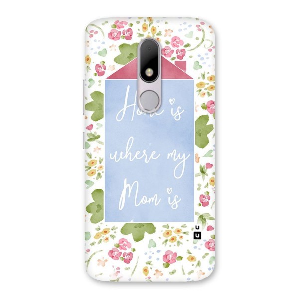 Home is Where Mom is Back Case for Moto M