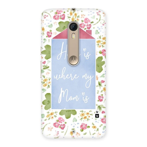 Home is Where Mom is Back Case for Motorola Moto X Style