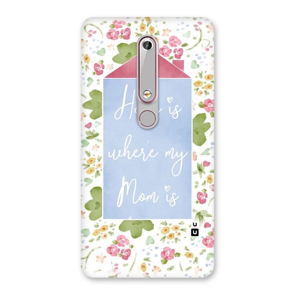 Home is Where Mom is Back Case for Nokia 6.1