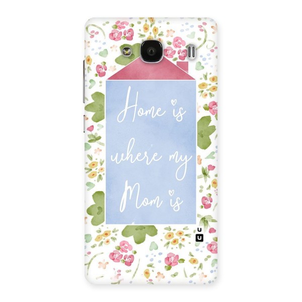 Home is Where Mom is Back Case for Redmi 2 Prime