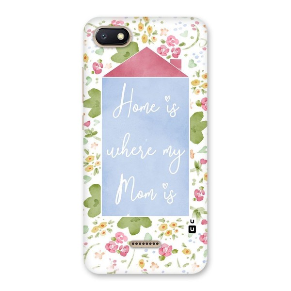 Home is Where Mom is Back Case for Redmi 6A