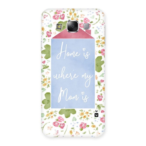 Home is Where Mom is Back Case for Samsung Galaxy E5