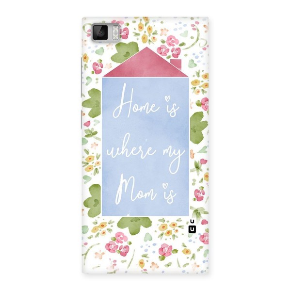 Home is Where Mom is Back Case for Xiaomi Mi3