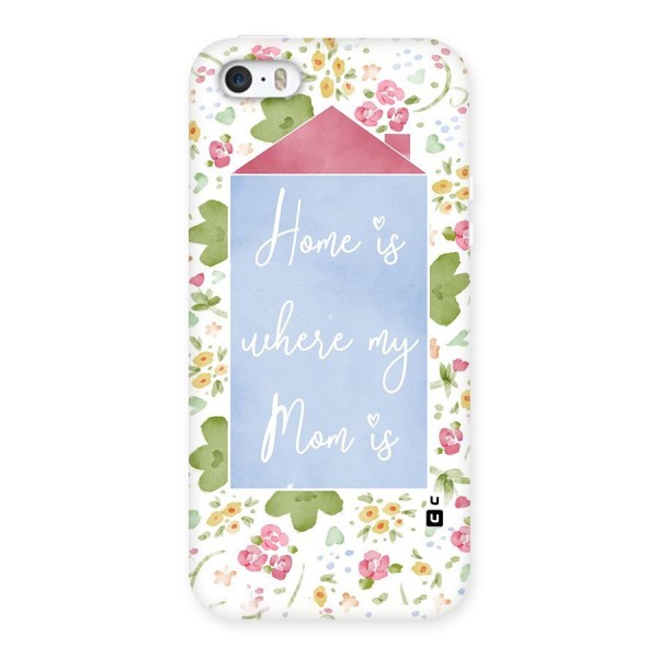 Home is Where Mom is Back Case for iPhone SE