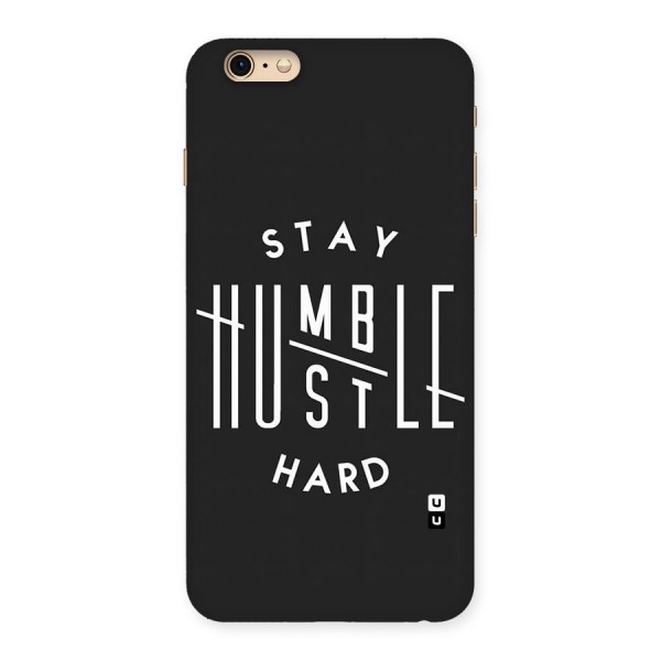 Hustle Hard Back Case for iPhone 6 Plus 6S Plus