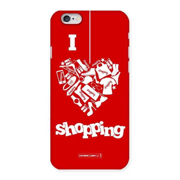 I Love Shopping Back Case for iPhone 6 6S