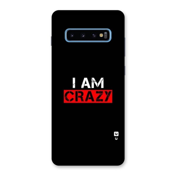 I am Crazy Back Case for Galaxy S10 Plus