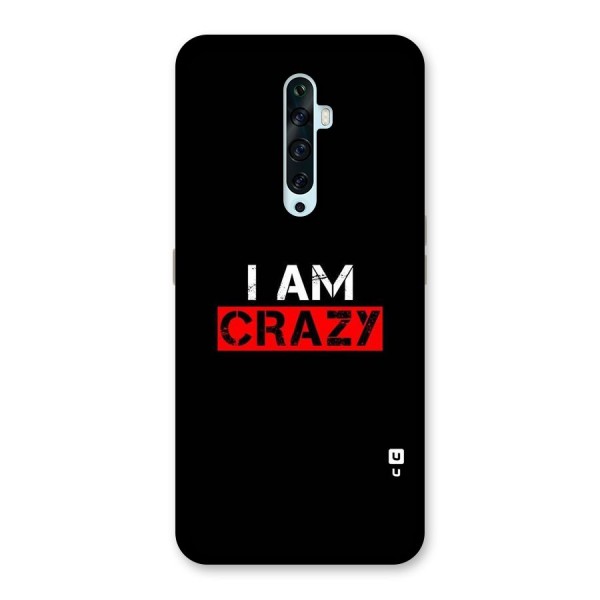 I am Crazy Back Case for Oppo Reno2 Z