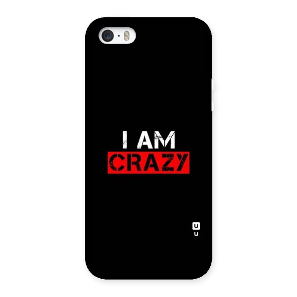 I am Crazy Back Case for iPhone 5 5S