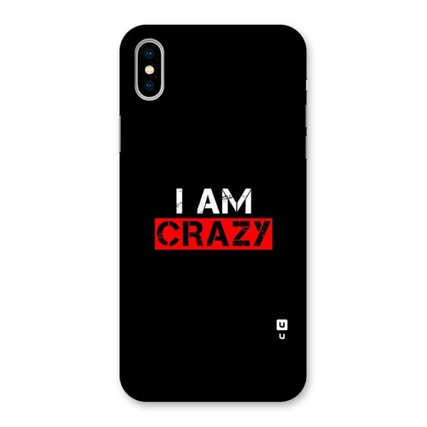 I am Crazy Back Case for iPhone XS