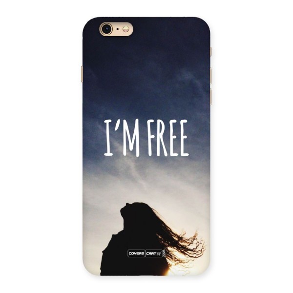 I m Free Back Case for iPhone 6 Plus 6S Plus