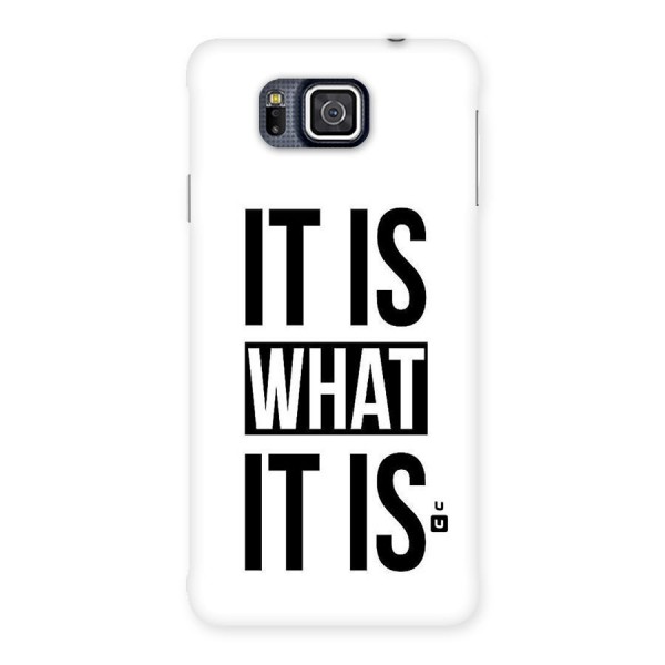 Itis What Itis Back Case for Galaxy Alpha