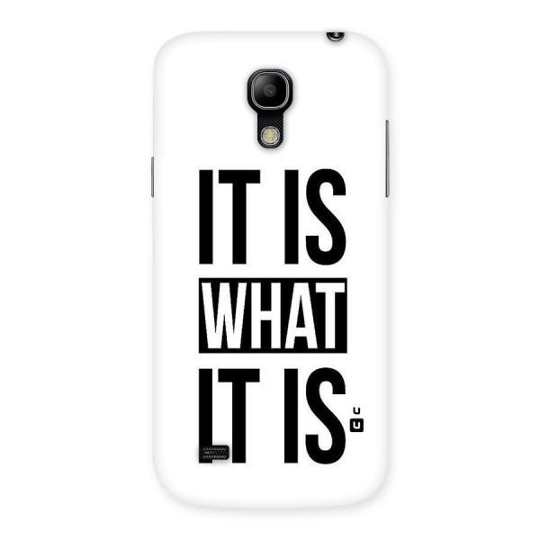 Itis What Itis Back Case for Galaxy S4 Mini