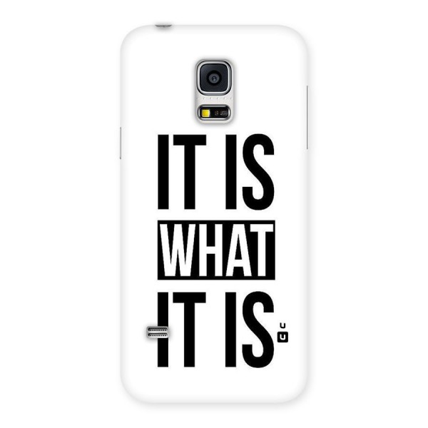 Itis What Itis Back Case for Galaxy S5 Mini
