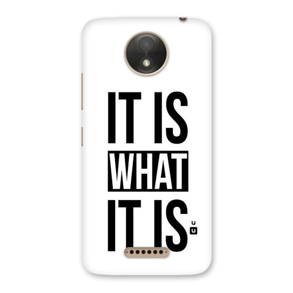 Itis What Itis Back Case for Moto C Plus