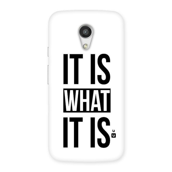 Itis What Itis Back Case for Moto G 2nd Gen