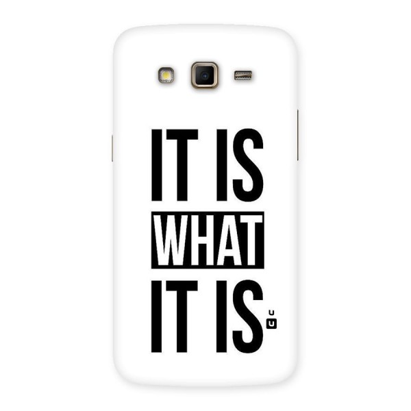 Itis What Itis Back Case for Samsung Galaxy Grand 2
