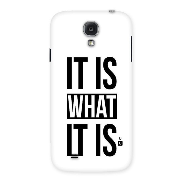 Itis What Itis Back Case for Samsung Galaxy S4